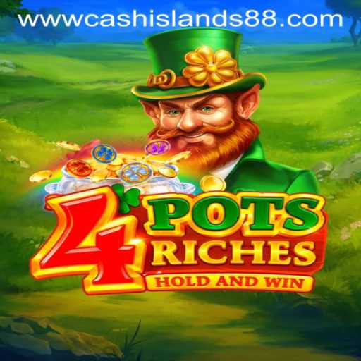 Discover the Thrilling World of 4potsriches at CASH ISLANDS Casino