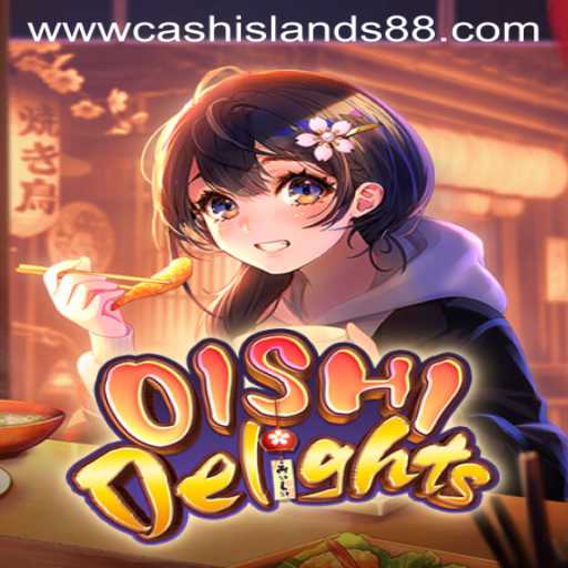Exploring the Allure of OishiDelights and CASH ISLANDS Casino